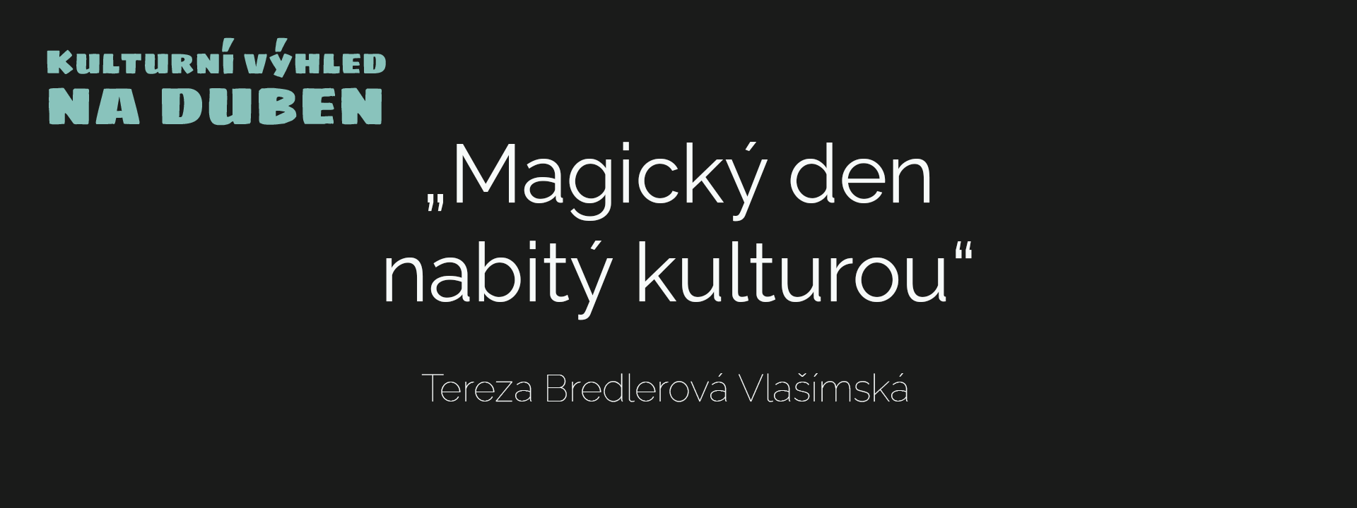 Magický den nabitý kulturou